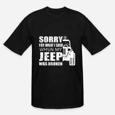 Sorry For What I Said When My Jeep Was Broken
